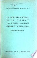 La doctrina social de la iglesia y la legislación obrera mexicana