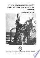 La dominación imperialista en la República Dominicana, 1900-1930