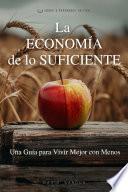 LA ECONOMÍA DE LO SUFICIENTE