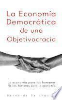 La Economía Democrática de una Objetivocracia