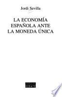 La economía española ante la moneda única
