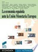 La economía española ante la Unión Monetaria Europea