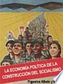 La Economía Política de la Construcción del Socialismo