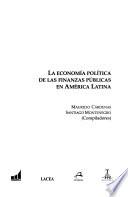 La economía política de las finanzas públicas en América Latina
