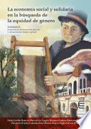La economía social y solidaria en la búsqueda de la equidad de género Vol II