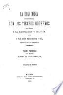 La Edad Media comparada con los tiempos modernos en órden á la ilustración y política