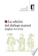 La edición del diálogo teatral (siglos XVI-XVII)