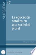 La educación católica en una sociedad plural