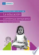 La educación comienza temprano: Avances, retos y oportunidades