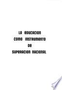 La educación como instrumento de superación nacional