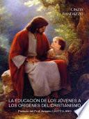 La Educacion de los jovenes a los origenes del cristianismo