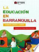 La educación en Barranquilla. Vivencias, miradas y sueños