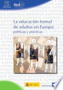 La educación formal de adultos en Europa: políticas y prácticas