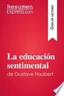 La educación sentimental de Gustave Flaubert (Guía de lectura)