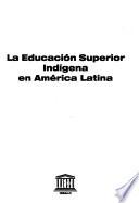 La educación superior indigena en América Latina