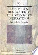 La ejecución de lo acordado en la negociación internacional