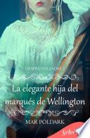La elegante hija del marqués de Wellington (Desprestigiadas 2)