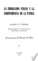 La emigración cubana y la independencia de la patria