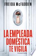 La empleada doméstica te vigila (La empleada 3)