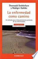 La Enfermedad Como Camino