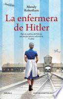 La enfermera de Hitler. Un amor prohibido en la Alemania nazi. Bestseller de USA Today