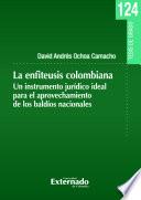 La enfiteusis en Colombia. Un instrumento jurídico ideal para el aprovechamiento de los baldíos nacionales