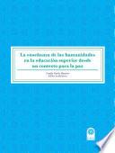 La enseñanza de las humanidades en la educación superior desde un contexto para la paz.