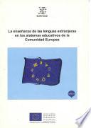La enseñanza de las lenguas extranjeras en los sistemas educativos de la Comunidad Europea