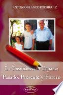 La enseñanza en España: Pasado, presente y futuro