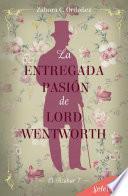 La entregada pasión de lord Wentworth (El azahar 7)