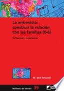 La entrevista: construir la relación con las familias (0-6)