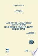 La época de la transición. En los albores del derecho común europeo (siglos III-VII)