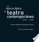 La época épica del teatro contemporáneo (1984-1998)