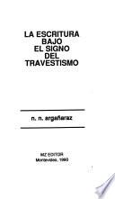 La escritura bajo el signo del travestismo