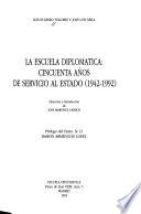 La escuela diplomática: cincuenta años de servicio al Estado, 1942-1992