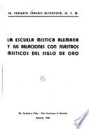 La escuela mística alemana y sus relaciones con nuestros místicos des Siglo de Oro
