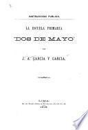 La escuela primeria Dos de Mayo.