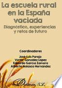 La escuela rural en la España vaciada: diagnóstico, experiencias y retos de futuro