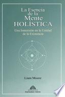 La Esencia De La Mente Holística