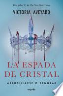 La Espada de Cristal / Glass Sword