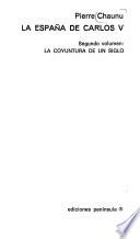 La España de Carlos V [i.e. Quinto]: La coyuntura de un siglo