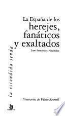 La España de los herejes, fanáticos y exaltados