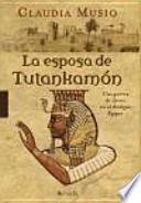 La esposa de Tutankamn / The wife of Tutankhamun