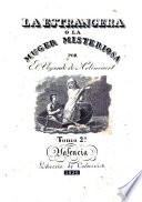 La Estrangera, ó, La muger misteriosa