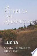 La Estrella del Amanecer: Lucha