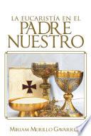 La Eucaristía En El Padre Nuestro