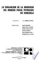 La evaluación de la inversión del ingreso fiscal petrolero en Venezuela
