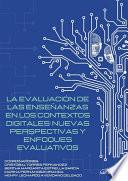 La evaluación de las enseñanzas en los contestos digitales: nuevas perspectivas y enfoques evaluativos