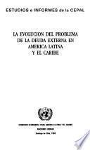 La Evolución del problema de la deuda externa en América Latina y el Caribe