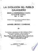 La evolución del pueblo oajaqueño ...: Desde la independencia hasta el plan de Ayutla 1821 a 1855